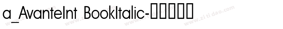 a_AvanteInt BookItalic字体转换